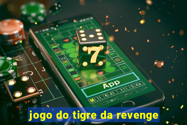 jogo do tigre da revenge